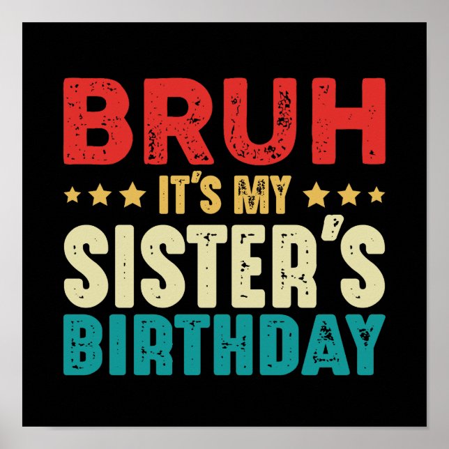 Poster Bruh Son Anniversaire de Ma Soeur Funny Soeur Frèr (Devant)
