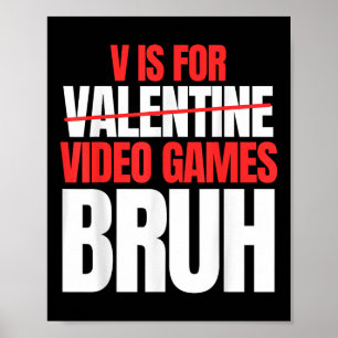 Poster Bruh V est pour jeux vidéo Valentines Day Kids Boy