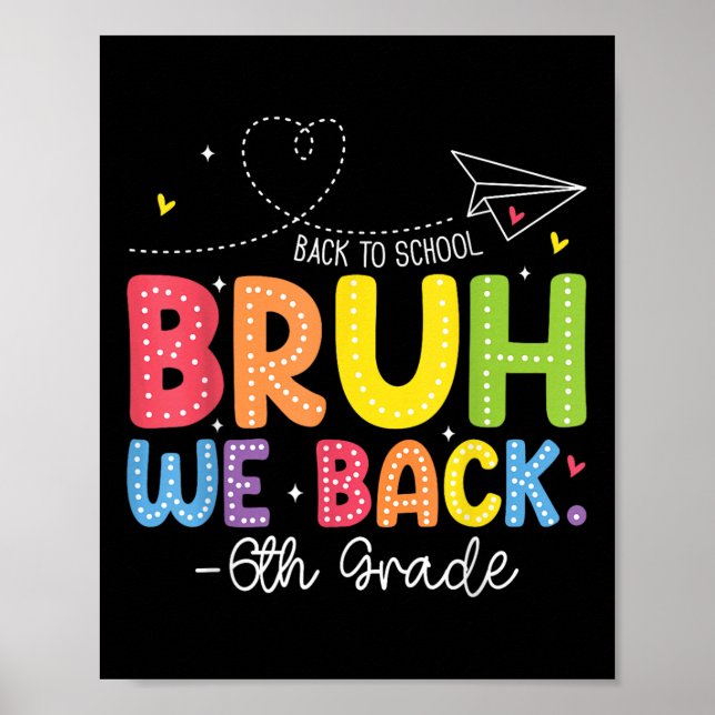 Poster Bruh We Back 6th Grade Back To School Sixth Grade  (Devant)