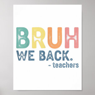 Poster Bruh We Back Teacher Retro Back To School Funny Fi