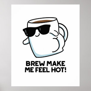 Poster Brûler Me Faire Sentir Chaud Drôle Pun De Café