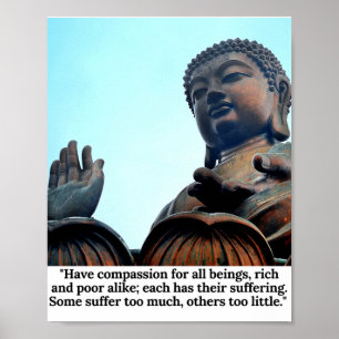 Poster Buddha Quote: Have compassion for all beings...