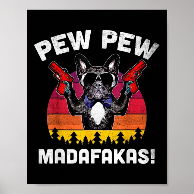 Poster Bulldog Frenchie Pew Pew Pew Madafakas Crazy Pew (Devant)