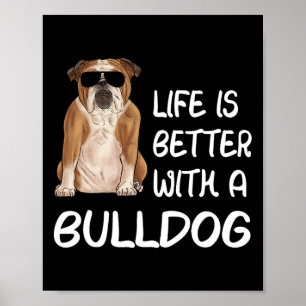 Poster Bulldog Life is Better With Bulldog 1