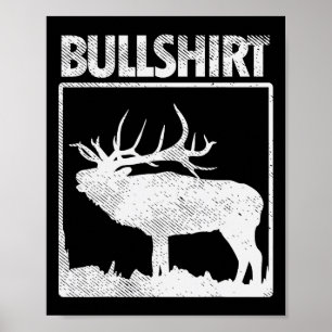 Poster Bullshirt Funny Bull Elk Deer Buck Bow Chasse Hun