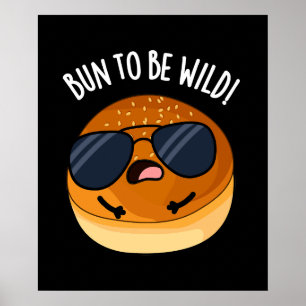 Poster Bun To Be Wilny Funny Food Pun Dark BG