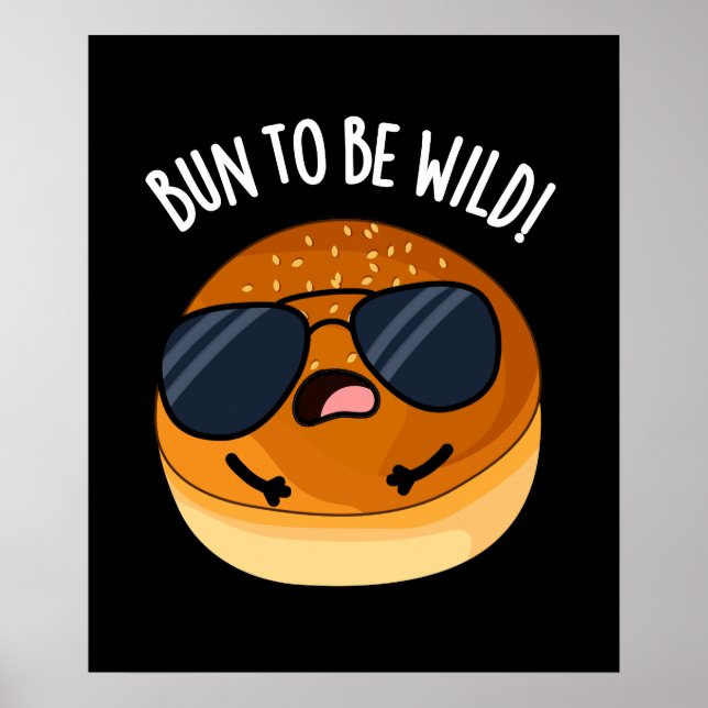 Poster Bun To Be Wilny Funny Food Pun Dark BG (Devant)
