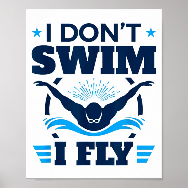 Poster Butterfly Stroke Swimmer I Don't Swim I Fly  (Devant)