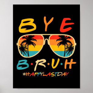 Poster Bye Bruh Professeur Joyeux Jour De L'École Bonjour