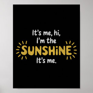 Poster C’est moi Salut Je suis le Sunshine Cute Positif C