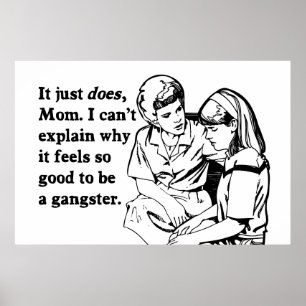 Poster ça fait du bien d'être un gangster gangsta