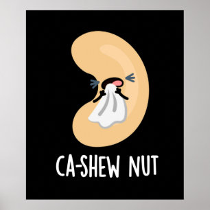 Poster Ca shew Funny éternuant Cashew Nut Pun Dark BG