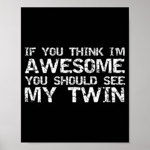 Poster Cadeau Drôle Pour Jumeau De Jumeau Si Vous Pensez