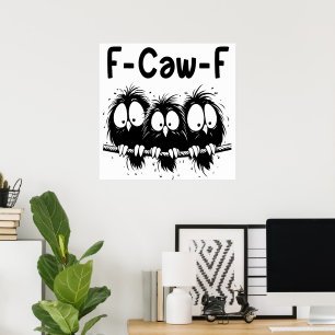 Poster Cadeaux de citation d'oiseau drôle F-Caw-F 