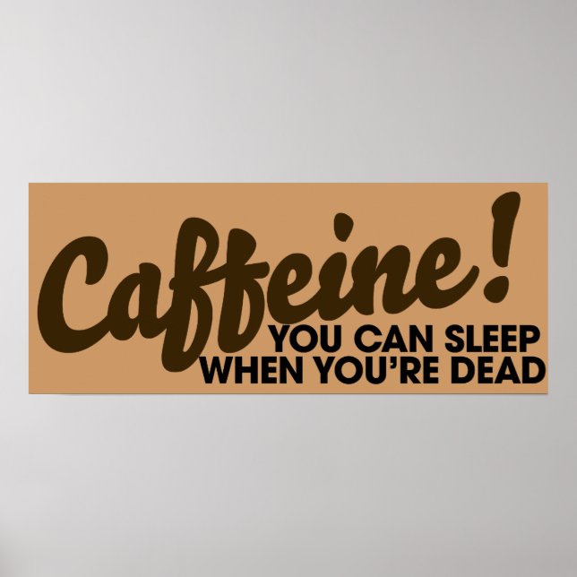 Poster Caféine Vous pouvez dormir quand vous êtes mort (Devant)
