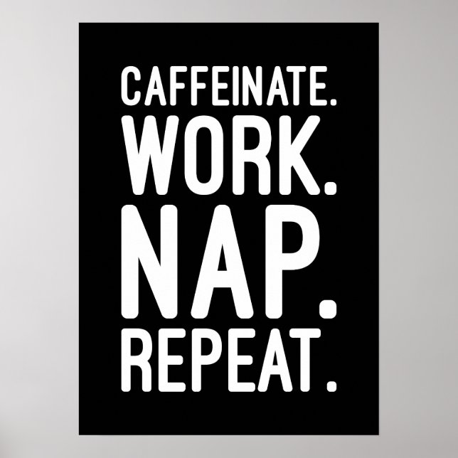 Poster Caffeinate Répéter la sieste - Drôle Motivationnel (Devant)
