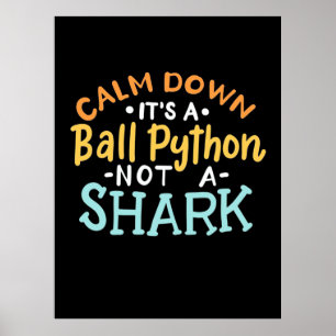 Poster Calme En Bas C'Est Un Python Ball
