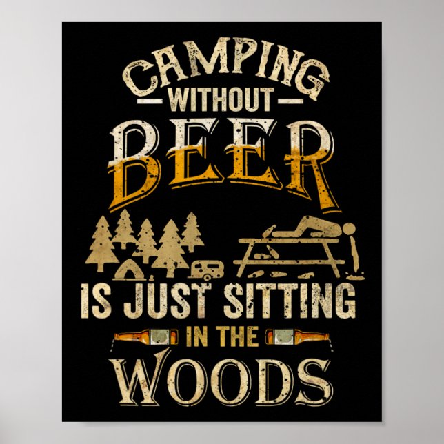 Poster Camping Without Beer Is Just Sitting In The Woods  (Devant)