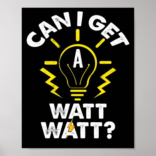 Poster Can I Get A Watt Funny Electrician (Devant)