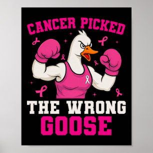 Poster Cancer Choisi La Mauvaise Oie Drôle Cancer Du Sein