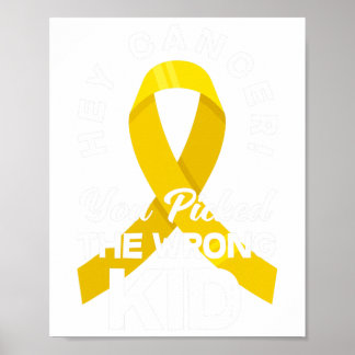 Poster Cancer You Picked The Wrong Kid Childhood Cancer W