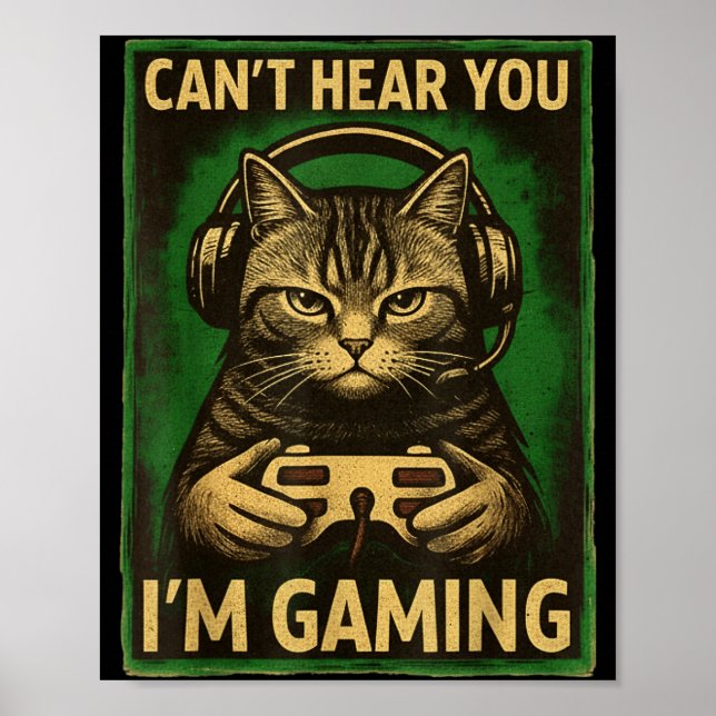 Poster Can't Hear You I'm Gaming Funny Gamer Cat Playing  (Devant)