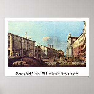 Poster Carré Et Église Des Jésuites Par Canaletto(Ii)