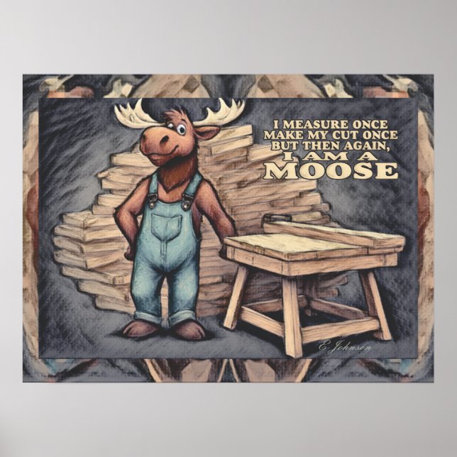 Poster Cartoon Moose, Funny Saying, Color Pencil Sketch (Devant)