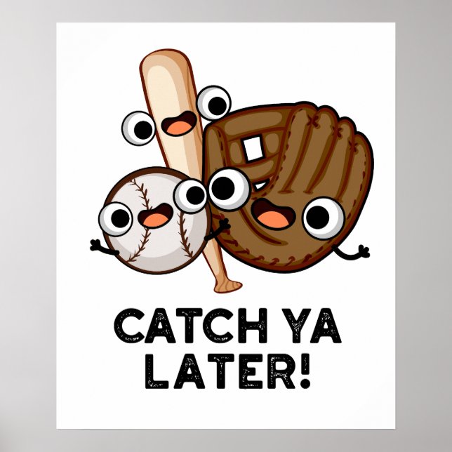 Poster Catch Ya Plus Tard Funny Baseball Pun (Devant)
