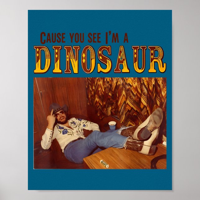 Poster Cause You See I'm A Dinosaur  (Devant)