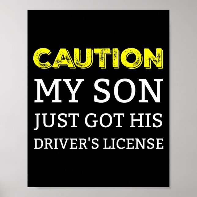Poster Caution My Son Just Got His Driver's License  (Devant)