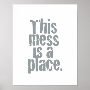 Poster Ce bordel est un endroit.