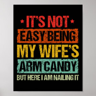 Poster Ce N'Est Pas Facile D'Être Mes Femmes Bras Bonbons
