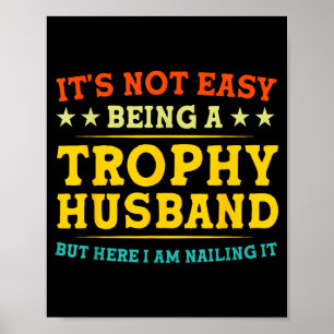 Poster Ce n'est pas facile d'être un mari trophée drôle A