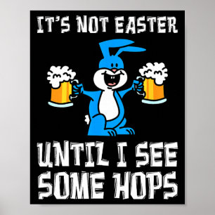Poster Ce n'est pas Pâques avant Hops Bunny et Beer Pun D