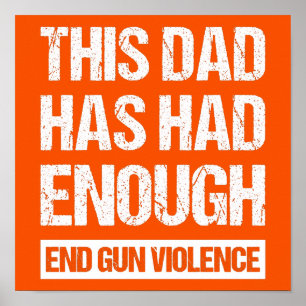 Poster Ce Papa En A Assez - Fin De La Violence Des Armes 
