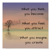 "Ce que vous pensez, vous devenez..."