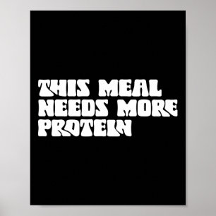 Poster Ce Repas A Besoin De Plus De Protéine Lover Bodybu