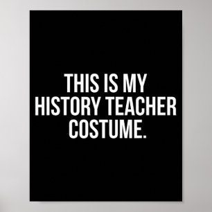 Poster Ceci est mon costume d'enseignant d'histoire Funny