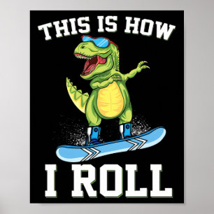 Poster C'est ainsi que je dévale les pentes en snowboard 