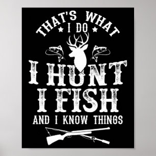Poster C'est ce que je fais, je chasse, je pêche et je co