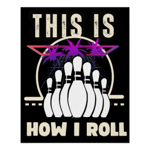 Poster c'est comme ça que je roule le joli bowling