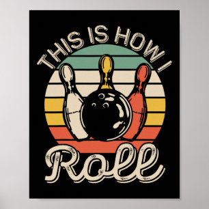 Poster C'est comme ça que je roule Rétro Bowling Quilleur