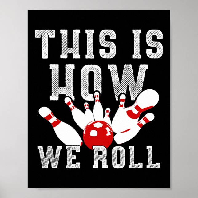 Poster C'Est Comme Ça Que Nous Rouillons Le Bowling Drôle (Devant)