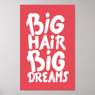 Poster C'est de grands rêves de grands cheveux