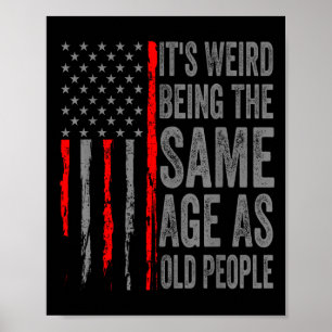 Poster C'Est Étrange D'Être Le Même Âge Que Les Vieilles
