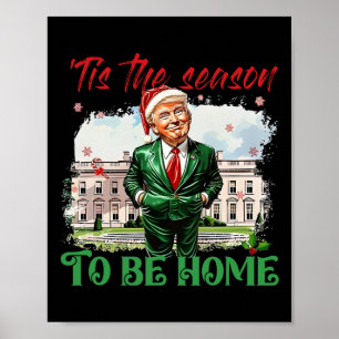 Poster C'Est La Saison D'Être Maison Blanche Trump 2024 C