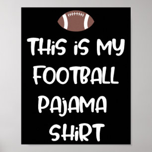 Poster C'est Ma Chemise De Pyjama De Football Pour Les Ga