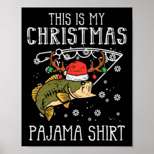 Poster C'est ma chemise de pyjama de Noël pour la pêche X