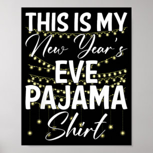 Poster C'est ma chemise de pyjama du Nouvel An Eve Joyeux